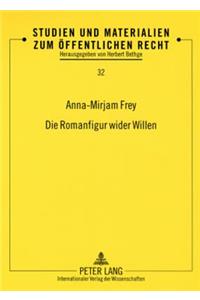Die Romanfigur Wider Willen