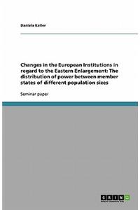 Changes in the European Institutions in regard to the Eastern Enlargement