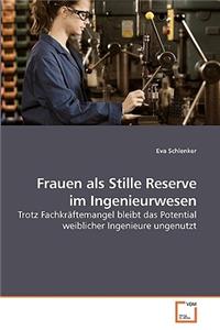 Frauen als Stille Reserve im Ingenieurwesen