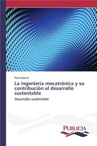 ingeniería mecatrónica y su contribución al desarrollo sustentable