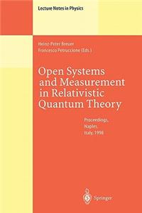 Open Systems and Measurement in Relativistic Quantum Theory