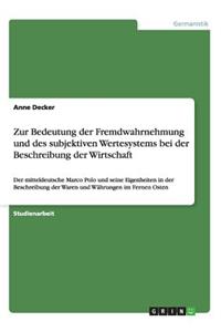 Zur Bedeutung der Fremdwahrnehmung und des subjektiven Wertesystems bei der Beschreibung der Wirtschaft