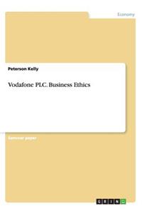 Vodafone PLC. Business Ethics