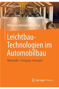 Leichtbau-Technologien Im Automobilbau: Werkstoffe - Fertigung - Konzepte