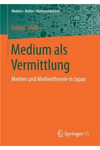 Medium als Vermittlung