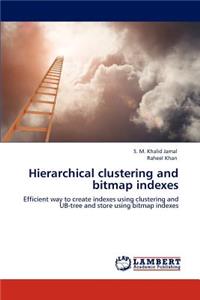 Hierarchical clustering and bitmap indexes