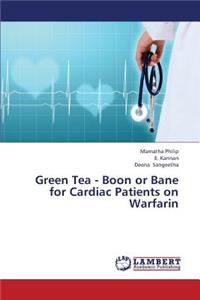 Green Tea - Boon or Bane for Cardiac Patients on Warfarin