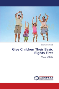 Give Children Their Basic Rights First