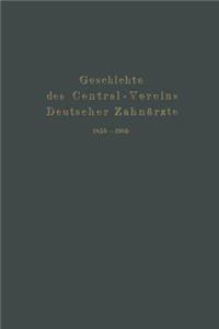 Geschichte des Central-Vereins Deutscher Zahnärzte 1859–1909