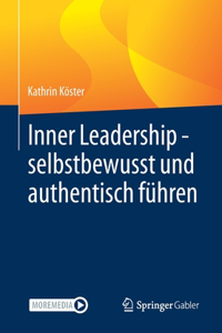 Inner Leadership - Selbstbewusst Und Authentisch Führen