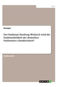 Stadtstaat Hamburg. Wodurch wird die Stadtstaatlichkeit der deutschen Stadtstaaten charakterisiert?