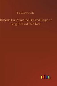 Historic Doubts of the Life and Reign of King Richard the Third