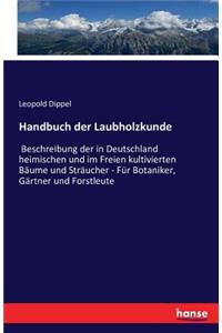 Handbuch der Laubholzkunde