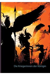 Die Kriegerinnen der Königin
