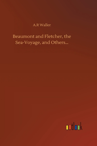 Beaumont and Fletcher, the Sea-Voyage, and Others...