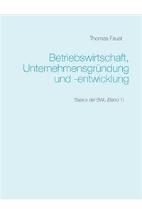 Betriebswirtschaft, Unternehmensgründung und -entwicklung