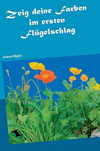Zeig deine Farben im ersten Flügelschlag