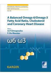 Balanced Omega-6/ Omega-3 Fatty Acid Ratio, Cholesterol and Coronary Heart Disease