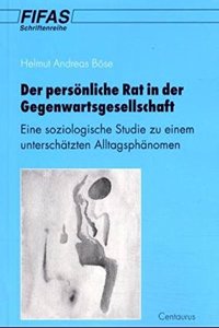 Zur Bedeutung und Wertschätzung des persönlichen Rates in der Gegenwartsgesellschaft
