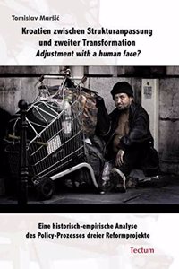 Kroatien Zwischen Strukturanpassung Und Zweiter Transformation. Adjustment with a Human Face?
