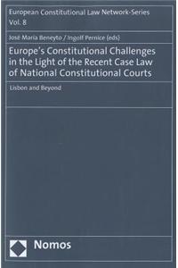 Europe's Constitutional Challenges in the Light of the Recent Case Law of National Constitutional Courts: Lisbon and Beyond