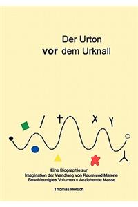 Der Urton vor dem Urknall