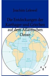 Die Entdeckungen Der Karthager Und Griechen Auf Dem Atlantischen Ozean