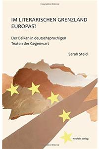 Im Literarischen Grenzland Europas?