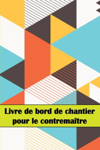 Livre de bord de chantier pour le contremaître