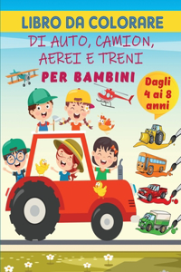 Auto, camion, aerei e treni