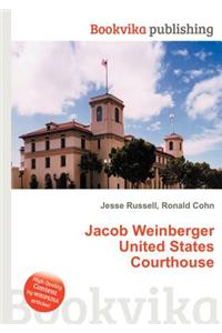 Jacob Weinberger United States Courthouse