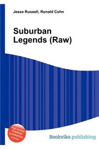 Suburban Legends (Raw)