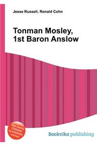 Tonman Mosley, 1st Baron Anslow