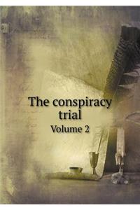 The Conspiracy Trial Volume 2