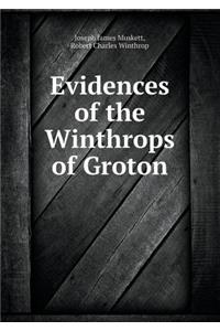 Evidences of the Winthrops of Groton