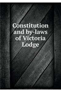 Constitution and By-Laws of Victoria Lodge