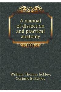 A Manual of Dissection and Practical Anatomy