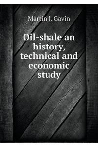 Oil-Shale an History, Technical and Economic Study
