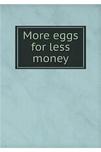 More Eggs for Less Money
