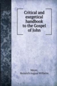 Critical and exegetical handbook to the Gospel of John