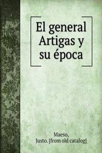 El general Artigas y su epoca