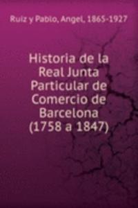 Historia de la Real Junta Particular de Comercio de Barcelona (1758 a 1847)