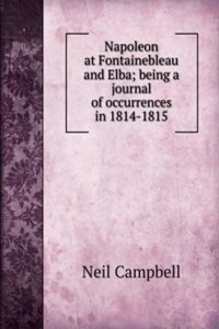 Napoleon at Fontainebleau and Elba