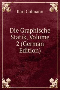 Die Graphische Statik, Volume 2 (German Edition)