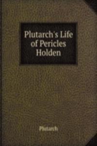 Plutarch's Life of Pericles Holden