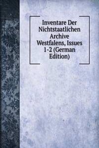 Inventare Der Nichtstaatlichen Archive Westfalens, Issues 1-2 (German Edition)