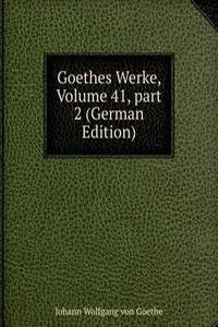 Goethes Werke, Volume 41, part 2 (German Edition)