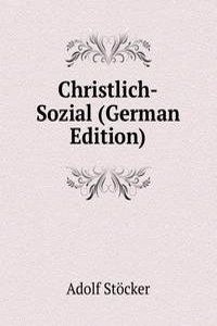 Christlich-Sozial (German Edition)