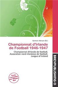 Championnat D'Irlande de Football 1946-1947