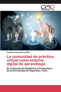 La comunidad de práctica virtual como entorno digital de aprendizaje